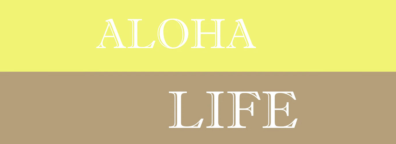 Aloha Life I Luxuria